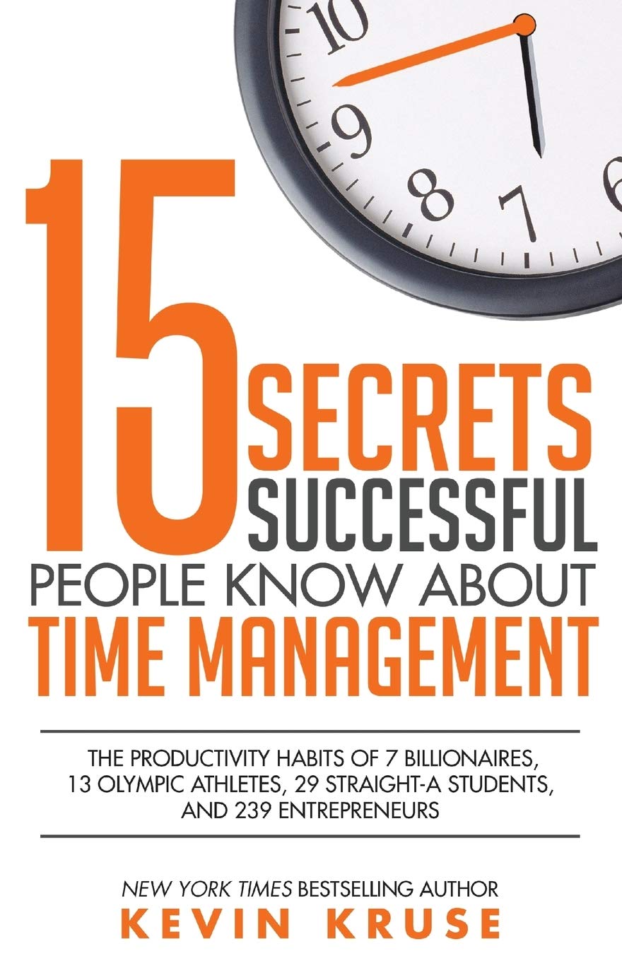 15 Secrets Successful People Know About Time Management