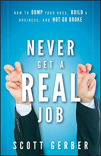 Never Get a "Real" Job